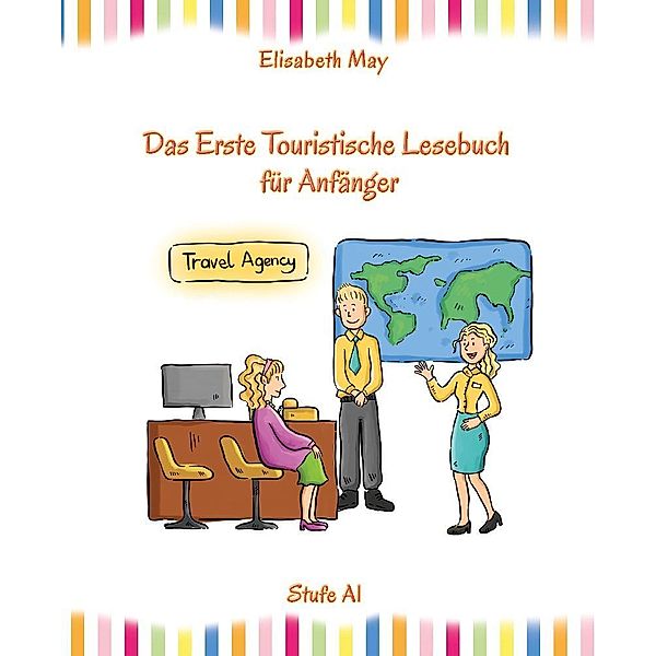 Lerne Englisch unterwegs - Das Erste Touristische Lesebuch für Anfänger, Elisabeth May