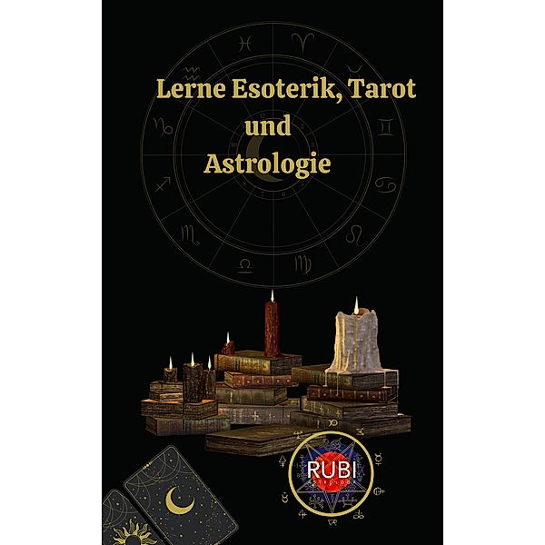 Lerne Esoterik, Tarot  und  Astrologie, Rubi Astrólogas