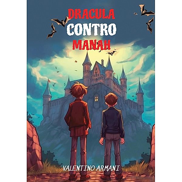 Lerne Italienisch mit Dracula Contro Manah / Gestufte Italienische Lesebücher Bd.22, Valentino Armani