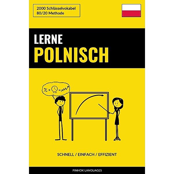 Lerne Polnisch: Schnell / Einfach / Effizient: 2000 Schlüsselvokabel, Pinhok Languages