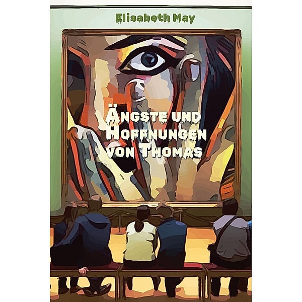 Lerne Spanisch mit dem Buch Ängste und Hoffnungen von Thomas, Elisabeth May