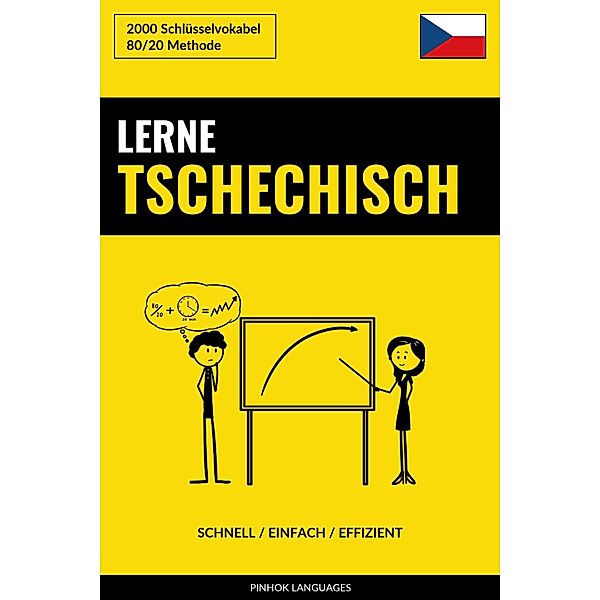 Lerne Tschechisch: Schnell / Einfach / Effizient: 2000 Schlusselvokabel, Pinhok Languages