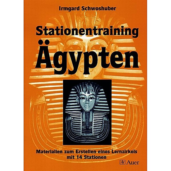 Lernen an Stationen Geschichte Sekundarstufe / Stationentraining Ägypten, Irmgard Schwoshuber