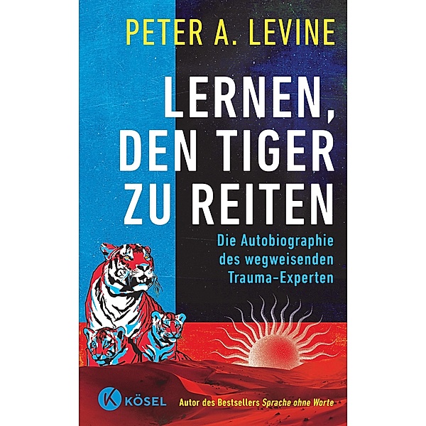 Lernen, den Tiger zu reiten, Peter A. Levine