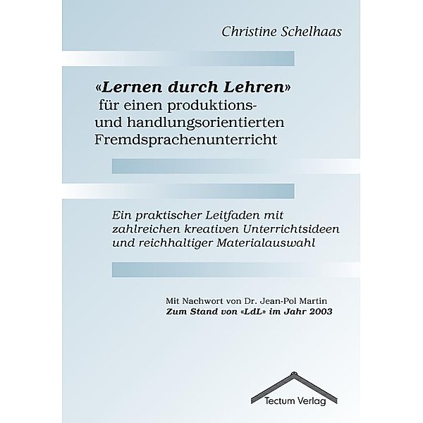 «Lernen durch Lehren» für einen produktions- und handlungsorientierten Fremdsprachenunterricht, Christine Schelhaas