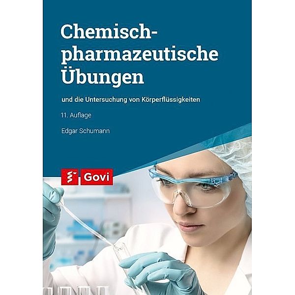 Lernen für die Praxis, PTA / Chemisch-pharmazeutische Übungen und die Untersuchung von Körperflüssigkeiten, Edgar Schumann