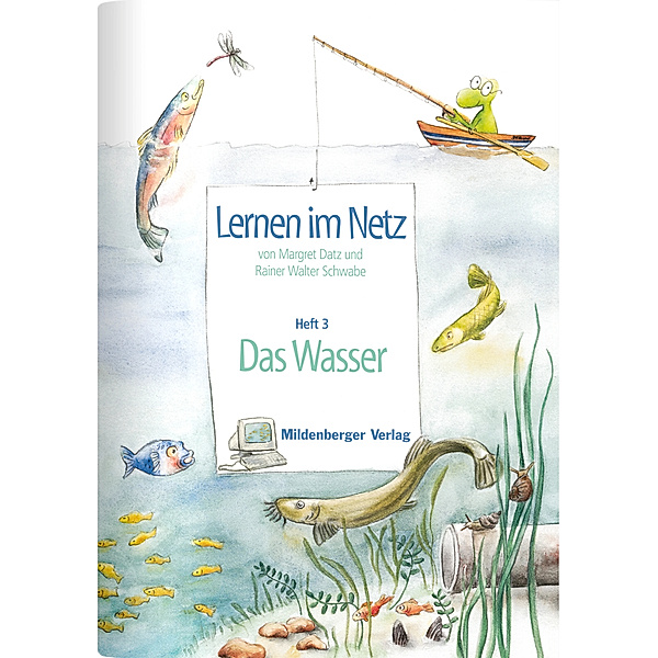 Lernen im Netz / HEFT 3 / Das Wasser, Margret Datz, Rainer W. Schwabe