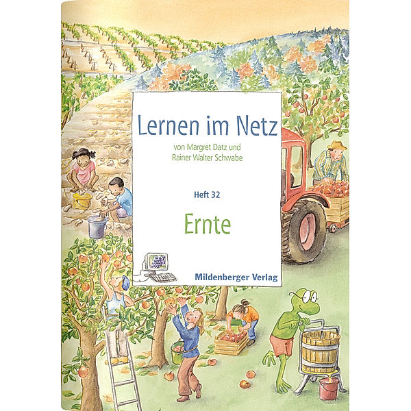 Lernen im Netz / Heft 32 / Ernte, Margret Datz, Rainer W. Schwabe