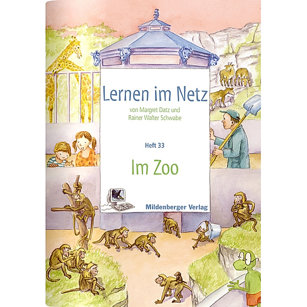 Lernen im Netz / Heft 32 / Im Zoo, Margret Datz, Rainer W. Schwabe