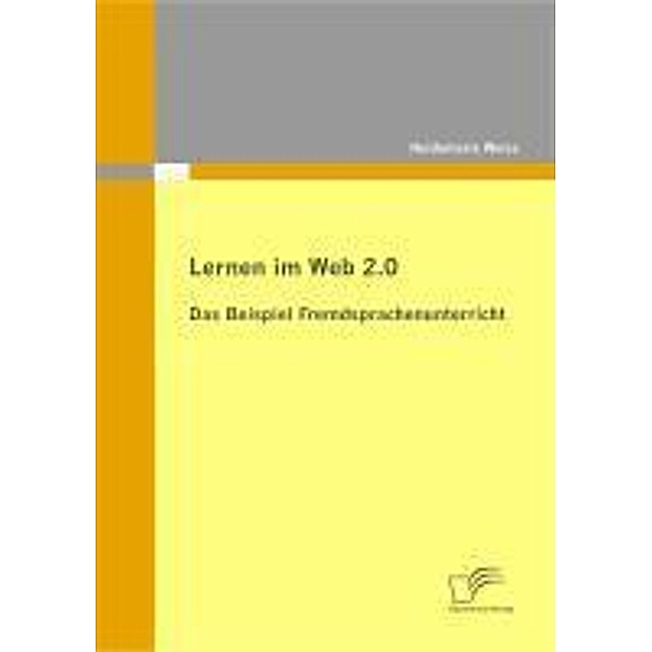 Lernen im Web 2.0: das Beispiel Fremdsprachenunterricht, Heidemarie Weiss