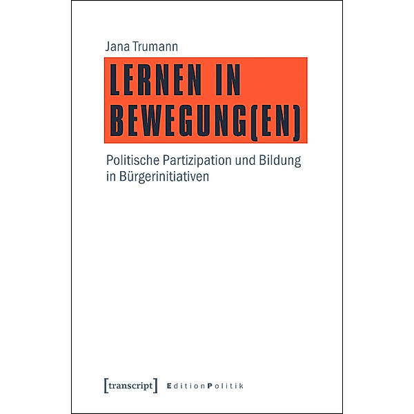 Lernen in Bewegung(en) / Edition Politik Bd.11, Jana Trumann