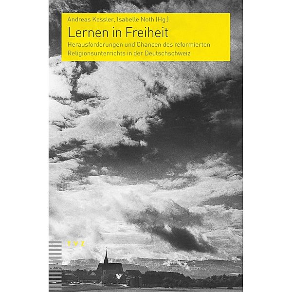 Lernen in Freiheit / Praktische Theologie im reformierten Kontext Bd.13