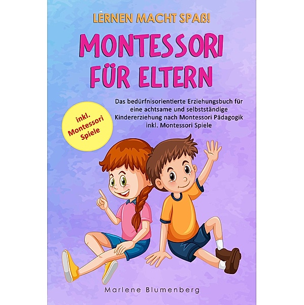 Lernen macht Spass! MONTESSORI FÜR ELTERN / Lernen macht Spass! Bd.3, Marlene Blumenberg