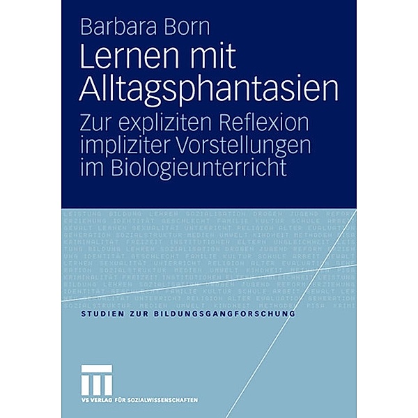 Lernen mit Alltagsphantasien / Studien zur Bildungsgangforschung, Barbara Born
