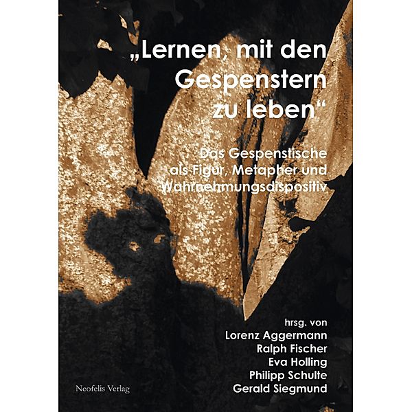 Lernen, mit den Gespenstern zu leben, Lorenz Aggermann, Peter Herr, Carola Hilbrand, Eva Holling, Vera Kaulbarsch, Eva Krivanec, Petra Löffler, Michael Ostheimer, Karin Peters, Alice Rayner, Katharina Rein, Stefan Apostolou-Hölscher, Philipp Schulte, Sebastian Schulz, Gerald Siegmund, Christian Sternad, Erika Thomalla, Björn Wittmayer, Sladja Blazan, Hans-Friedrich Bormann, Micha Braun, Mateusz Chaberski, Matthias Dreyer, Ralph Fischer, Leonhard Fuest