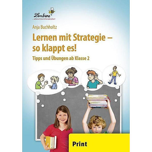 Lernen mit Strategie - so klappt es!, Anja Buchholtz