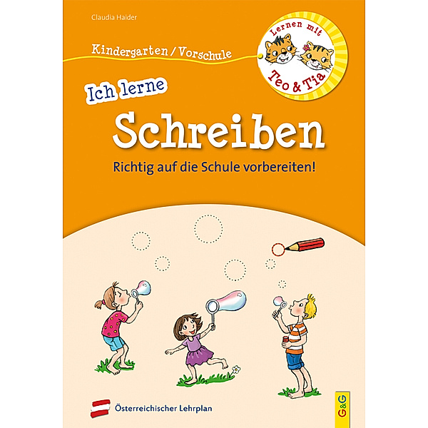 Lernen mit Teo und Tia - Ich lerne Schreiben - Kindergarten/Vorschule, Claudia Haider