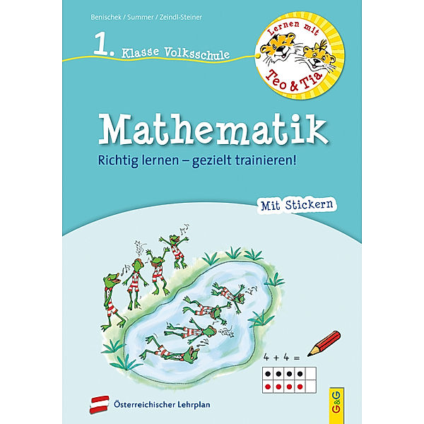 Lernen mit Teo und Tia Mathematik - 1. Klasse Volksschule, Isabella Benischek, Anita Summer, Regina Zeindl-Steiner