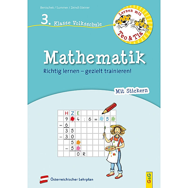 Lernen mit Teo und Tia Mathematik - 3. Klasse Volksschule, Isabella Benischek, Anita Summer, Regina Zeindl-Steiner