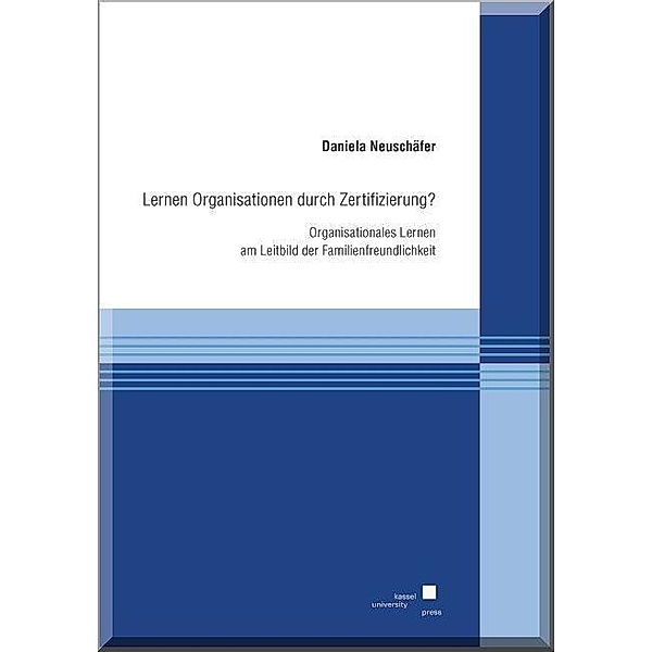 Lernen Organisationen durch Zertifizierung?, Daniela Neuschäfer
