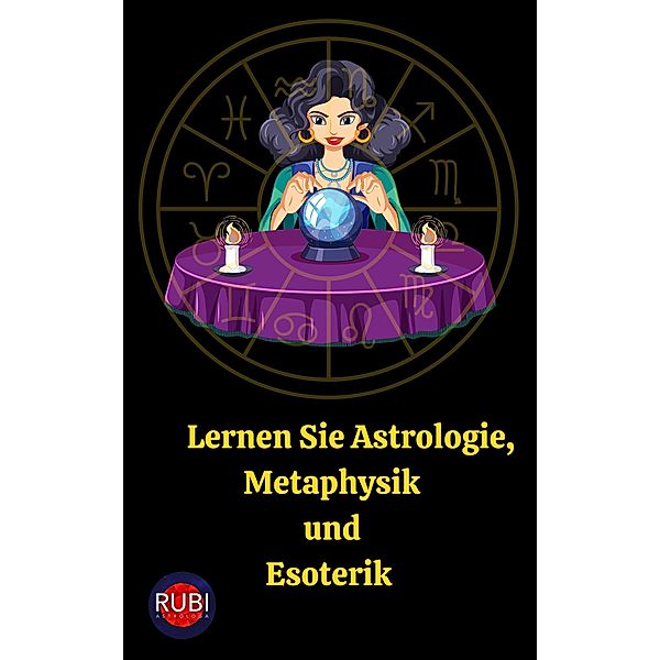 Lernen Sie Astrologie, Metaphysik und Esoterik, Rubi Astrólogas