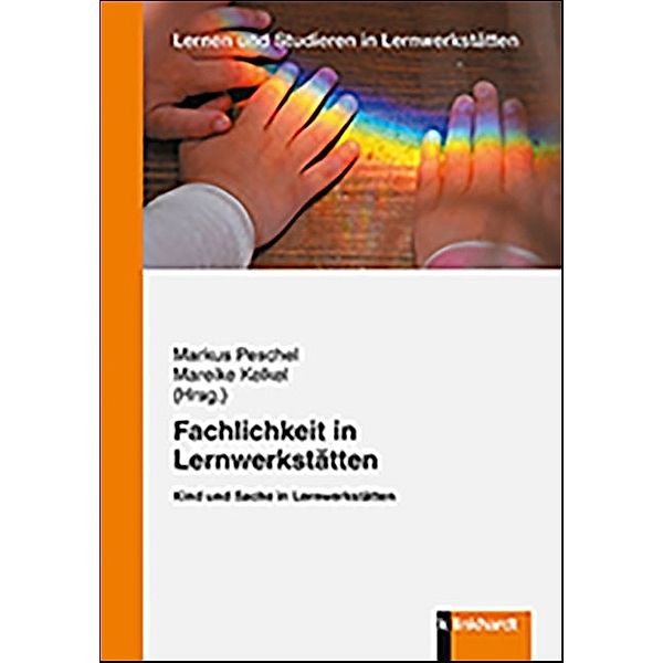 Lernen und Studieren in Lernwerkstätten / Fachlichkeit in Lernwerkstätten