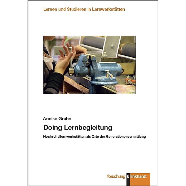 Lernen und Studieren in Lernwerkstätten / Doing Lernbegleitung, Annika Gruhn