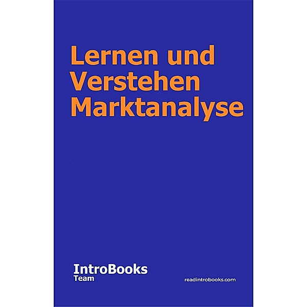 Lernen und Verstehen Marktanalyse, IntroBooks Team