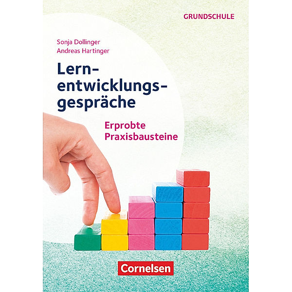 Lernentwicklungsgespräche in der Grundschule - Erprobte Praxisbausteine, Ulrike Nett, Christine Stahl, Elke Klippel, Isabella Hartmann, Tobias Engelschalk, Veronika Spika, Elisabeth Roth, Markus Reiter, Regina Hettmer, Charis Schilling, Martina Hohbauer, Ulrike Schaupp, Petra Baumann, Sonja Ertl