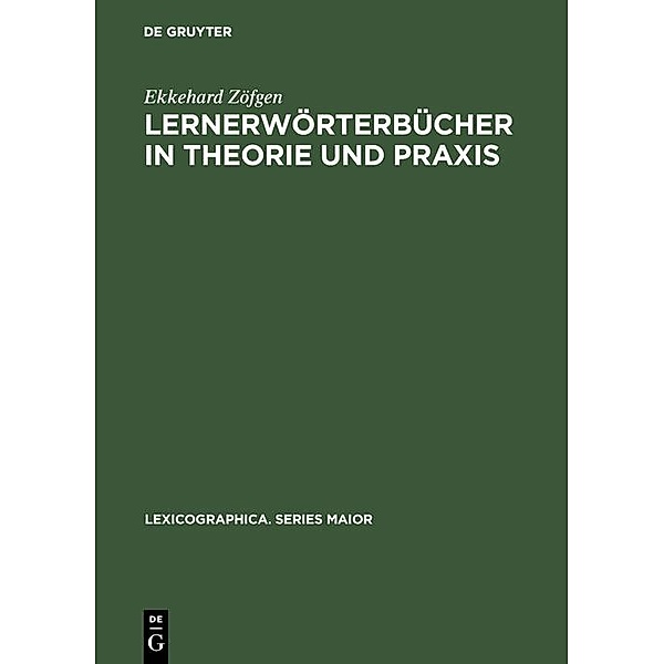 Lernerwörterbücher in Theorie und Praxis / Lexicographica. Series Maior Bd.59, Ekkehard Zöfgen