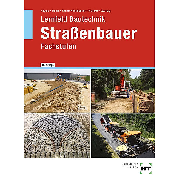 Lernfeld Bautechnik / Lernfeld Bautechnik Straßenbauer, Sven Schmidt, Peter Hägele, Daniel Polzin, Marion Riener, Heinz Schliebner, Rüdiger Wenzke, Joachim Zwanzig