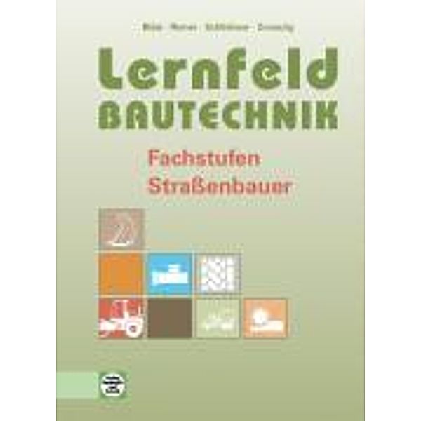 Lernfeld Bautechnik, Strassenbauer Fachstufen, Marion Riener, Heinz Schliebner, Joachim Zwanzig