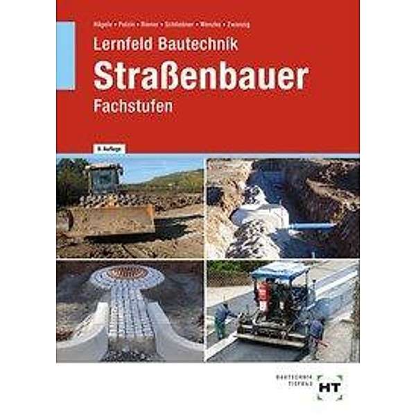 Lernfeld Bautechnik, Straßenbauer Fachstufen, Peter Hägele, Daniel Polzin, Marion Riener, Heinz Schliebner, Rüdiger Wenzke, Joachim Zwanzig