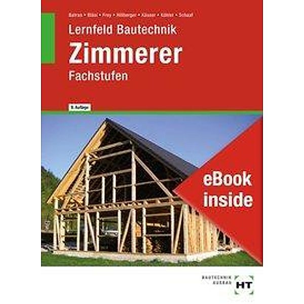 Lernfeld Bautechnik, Zimmerer Fachstufen, m. eBook, Balder Batran, Herbert Bläsi, Volker Frey, Gerd Hillberger, Michael Kässer, Klaus Köhler, Bernd Schaaf