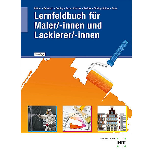 Lernfeldbuch für Maler/-innen und Lackierer/-innen, Hans Jörg Fahrner, Andreas Deuling, Ingo Gericke, Kerstin Gössling-Bohlen, Verena Hagedorn, Michael Reitz