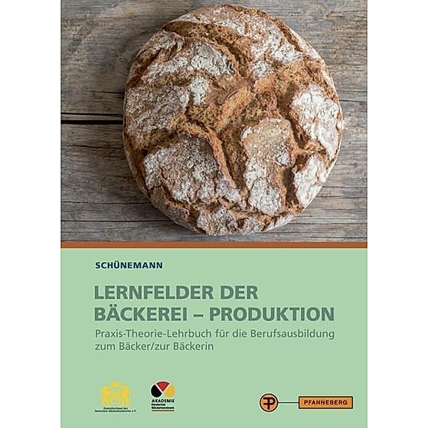 Lernfelder der Bäckerei - Produktion, Claus Schünemann