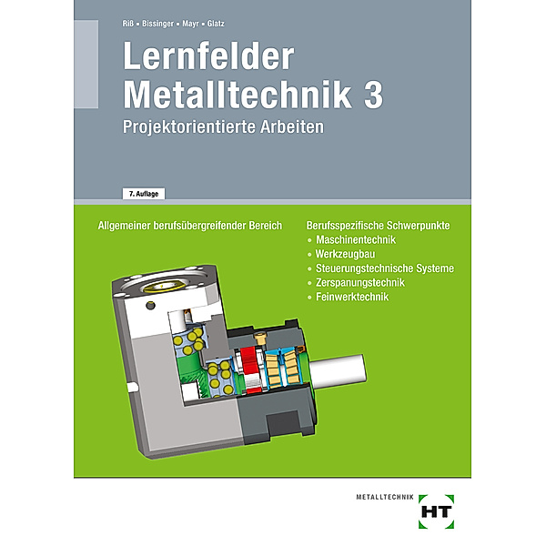 Lernfelder Metalltechnik.Bd.3, Robert Hönmann, Manfred Riß, Martin Bissinger, Hans Mayr, Angela Glatz