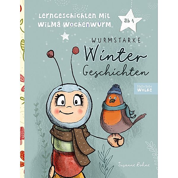Lerngeschichten mit Wilma Wochenwurm - Wurmstarke Wintergeschichten, Susanne Bohne