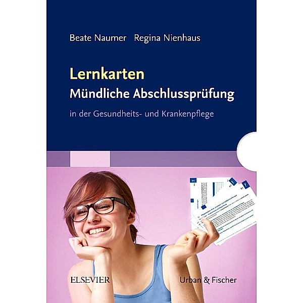 Lernkarten Mündliche Abschlussprüfung in der Gesundheits- und Krankenpflege, Beate Naumer, Regina Nienhaus