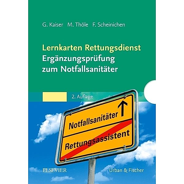 Lernkarten Rettungsdienst - Ergänzungsprüfung zum Notfallsanitäter, Guido Kaiser, Matthias Thöle, Frank Scheinichen