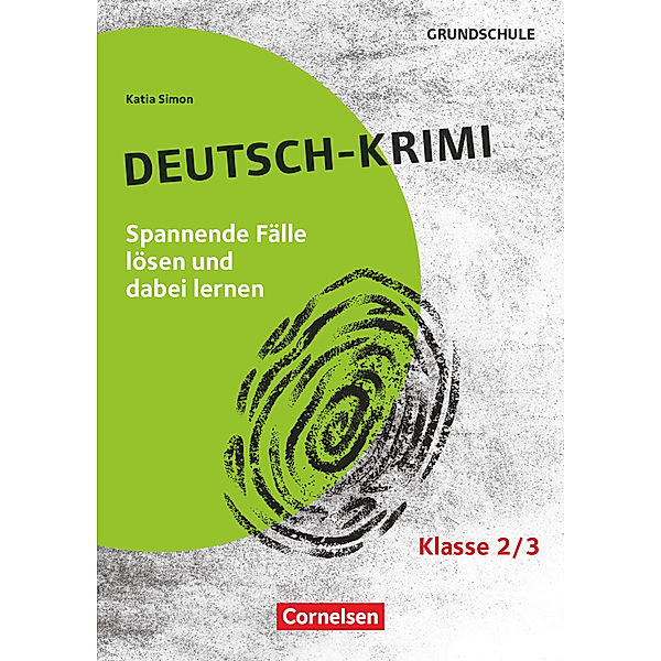 Lernkrimis für die Grundschule - Deutsch - Klasse 2/3, Katia Simon