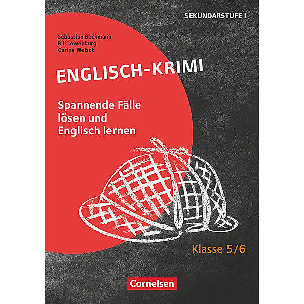 Lernkrimis für die SEK I - Englisch - Klasse 5/6, Sebastian Beckmann, Carina Welsch, Bill Lowenburg