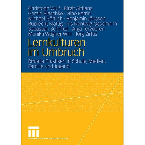 Lernkulturen im Umbruch, Christoph Wulf, Anja Tervooren, Monika Wagner-Willi, Jörg Zirfas, Birgit Althans, Gerald Blaschke, Nino Ferrin, Michael Göhlich, Benjamin Jörissen, Ruprecht Mattig, Iris Nentwig-Gesemann, Sebastian Schinkel