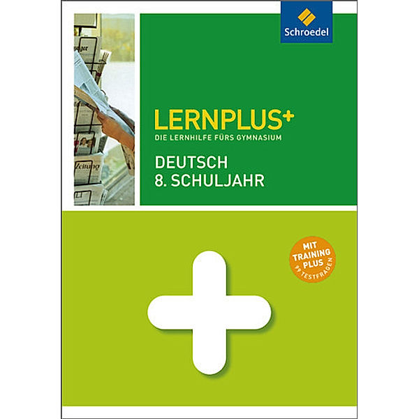 Lernplus+: Deutsch 8. Schuljahr, Dirk Kollhoff, Angela Vahl