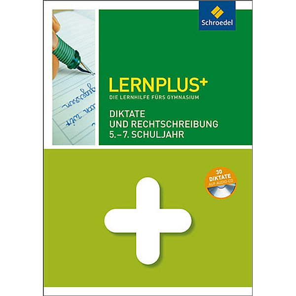 Lernplus+: Diktate und Rechtschreiben 5.- 7. Schuljahr, m. Audio-CD, Friedel Schardt, Thomas Stakenborg