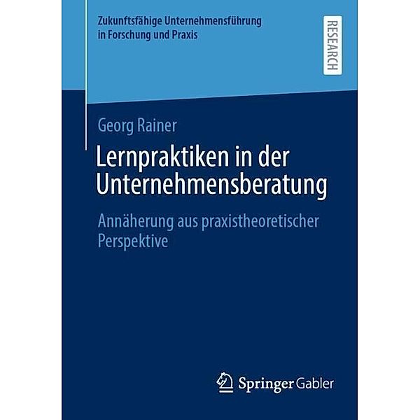 Lernpraktiken in der Unternehmensberatung, Georg Rainer