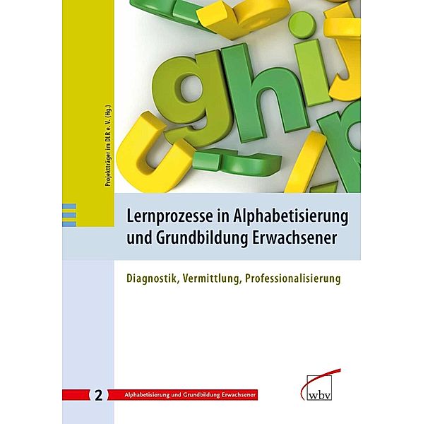 Lernprozesse in Alphabetisierung und Grundbildung Erwachsener / Alphabetisierung und Grundbildung Erwachsener Bd.2