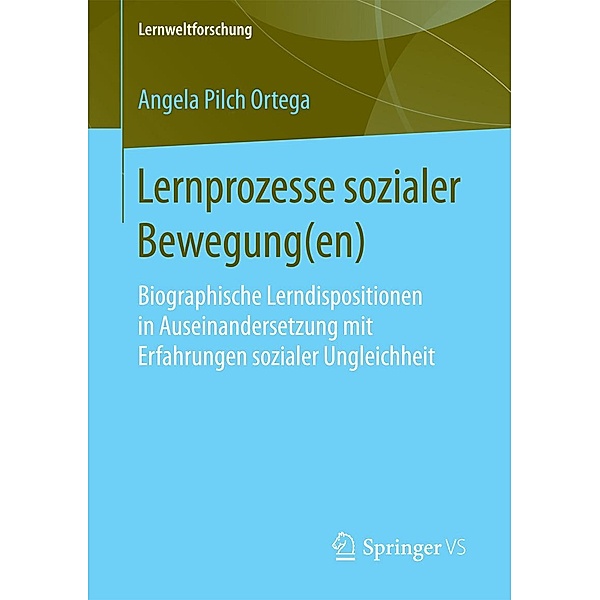 Lernprozesse sozialer Bewegung(en) / Lernweltforschung Bd.28, Angela Pilch Ortega