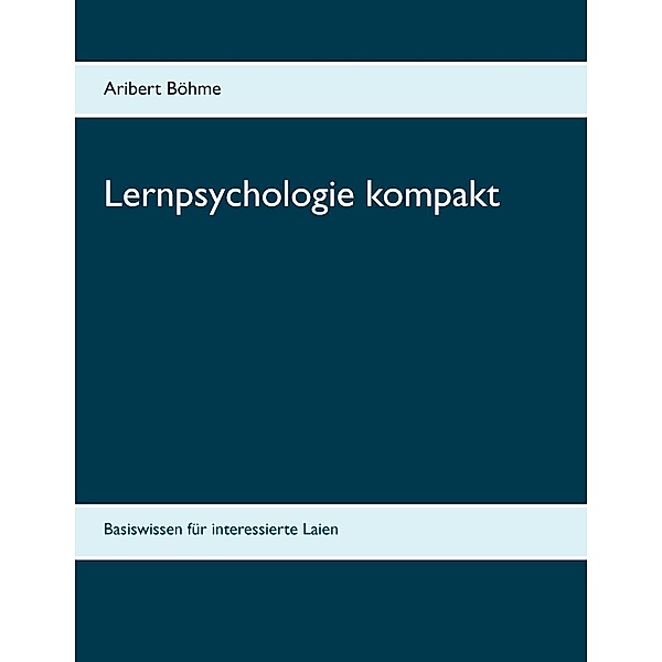 Lernpsychologie kompakt, Aribert Böhme