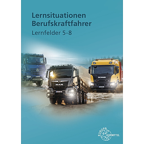 Lernsituationen Berufskraftfahrer LF 5-8, Danny Linne von Berg, Jürgen Burmester, Henning Frerichs, Joachim Haucke